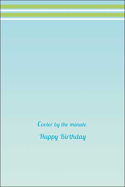 Birthday Card - Cooler By The Minute
