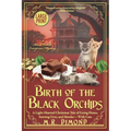 Birth of the Black Orchids: A Light-Hearted Christmas Tale of Going Home, Starting Over, and Murder- With Cats - Paperback