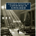 Historic Photos of Christmas in Chicago - Hardcover