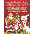 Christmas Coloring Book For Children: Christmas Present For Kids And Toddlers - Easy And Entertaining Holiday Coloring Book - Paperback