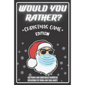 Would You Rather Christmas Game Edition: A Fun Challenging Questions for Kids Teens and The Whole Family (Perfect Stocking Stuffer Ideas) - Paperback