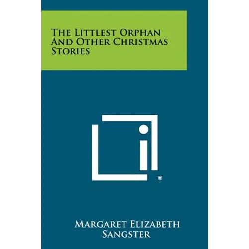 The Littlest Orphan And Other Christmas Stories - Paperback