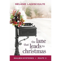The Lane That Leads to Christmas - Hardcover