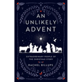 An Unlikely Advent: Extraordinary People of the Christmas Story - Paperback