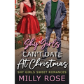 Shy Girls Can't Date At Christmas: YA High School Bully Romance / Second Chance Romance - Paperback