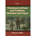 Christmas in Ritual and Tradition, Christian and Pagan - Hardcover