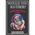 Would You Rather Christmas Game Edition: A Fun Challenging Questions for Kids Teens and The Whole Family (Perfect Stocking Stuffer Ideas) - Paperback