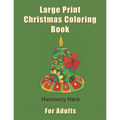 Large Print Christmas Coloring Book for Adults: (Seniors, Dementia, Alzheimer's, Parkinson's Patients) - Paperback