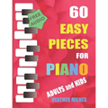 60 Easy Pieces for Piano: Popular classical, folk and Christmas tunes arranged for easy piano Bumper Piano Songbook - Paperback