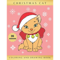 Christmas Cat Coloring and Drawing Book: Activity Book for Kids Ages 4-8 Learn to Draw Cute Kittens Creative Gifts Christmas, Birthday. - Paperback