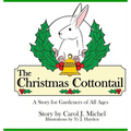 The Christmas Cottontail: A Story for Gardeners of All Ages - Hardcover