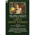 The First Leonaur Christmas Book of Great Ghost Stories: Twenty Short Stories of the Strange and Unusual Including 'The Spectre of Tappington', 'To Le - Hardcover