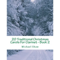 20 Traditional Christmas Carols For Clarinet - Book 2: Easy Key Series For Beginners - Paperback