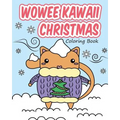 Wowee Kawaii Christmas Coloring Book: Super Cute Coloring For Adults, Teens, and Kids - Paperback