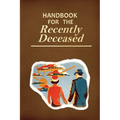 Handbook for the Recently Deceased: Movie Prop Replica Book, Perfect for Halloween Costumes and Gifts! - Paperback