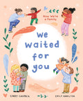 We Waited for You: Now We're a Family Hardcover – Picture Book