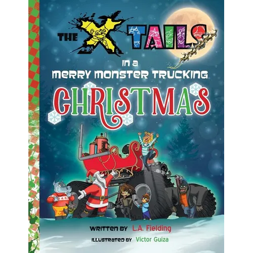 The X-tails in a Merry Monster Trucking Christmas - Paperback
