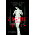 Ziegfeld and His Follies: A Biography of Broadway's Greatest Producer - Hardcover
