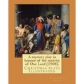 A mystery play in honour of the nativity of Our Lord (1908). By: Robert Hugh Benson: Christmas plays - Paperback