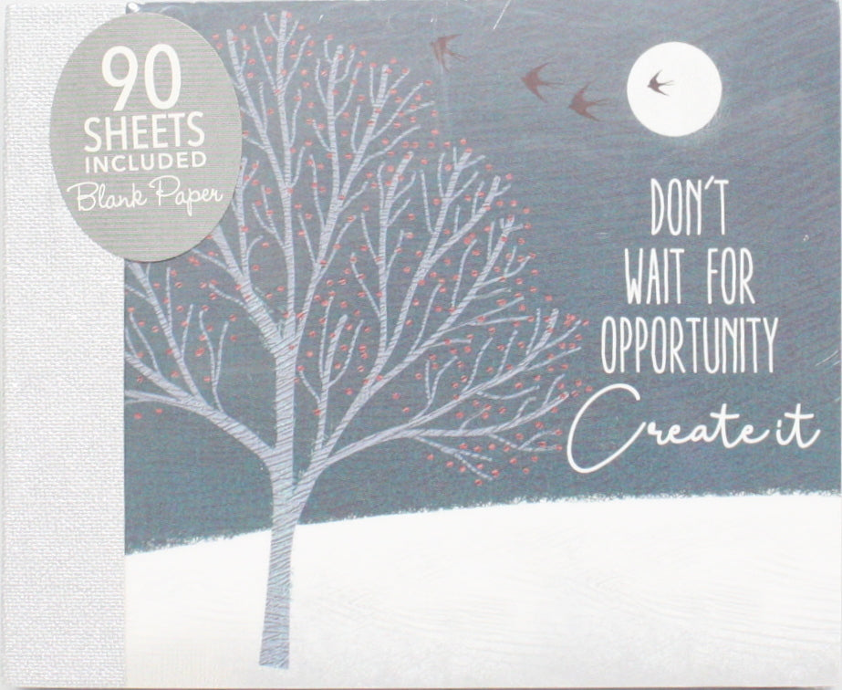 Mini Notebook - Don't Wait For Opportunity Create It