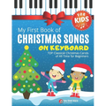 My First Book of Christmas Songs on Keyboard for Kids!: Popular Classical Carols of All Time for the Beginning: Children, Seniors, Adults * Music Shee - Paperback