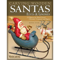 Carving Wooden Santas, Elves & Gnomes: 28 Patterns for Hand-Carved Christmas Ornaments & Figures - Paperback