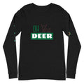 OH DEER! Unisex Long Sleeve Tee