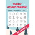 Toddler Advent Calendar: Countdown to Christmas Advent Calendar For Kids - Gift for Christmas - Activities for Children Preschoolers - Toddler - Paperback