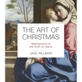 The Art of Christmas: Meditations on the Birth of Jesus - Paperback