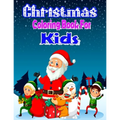 Christmas Coloring Book for Kids: 45+ Christmas Cute And Beautiful KidsColoring And Fun Book - Paperback