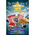 The Golden Age of Christmas Movies: Festive Cinema of the 1940s and 50s - Paperback